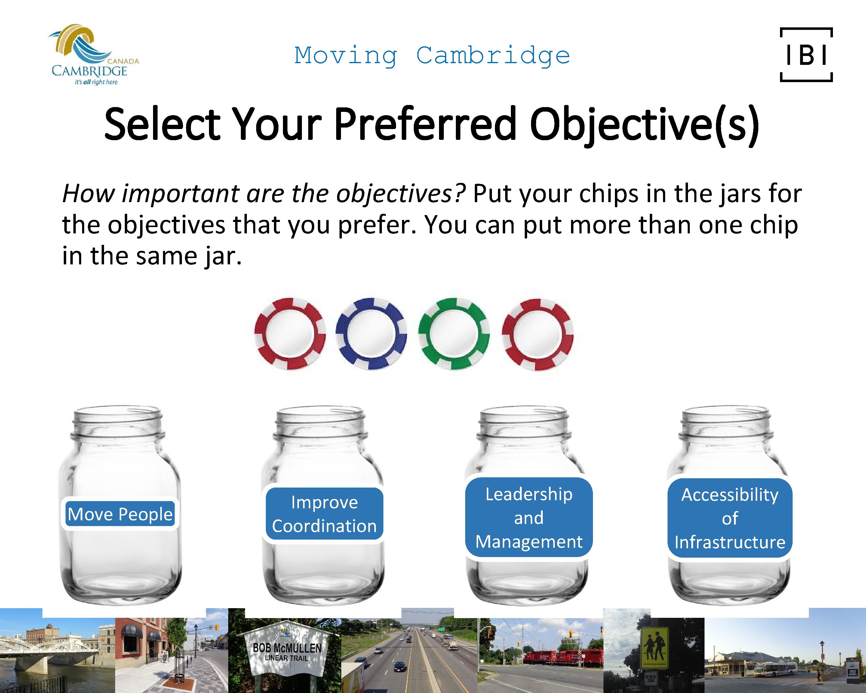 Moving Cambridge Select Your Preferred Objective(s) How important are the objectives? Put your chips