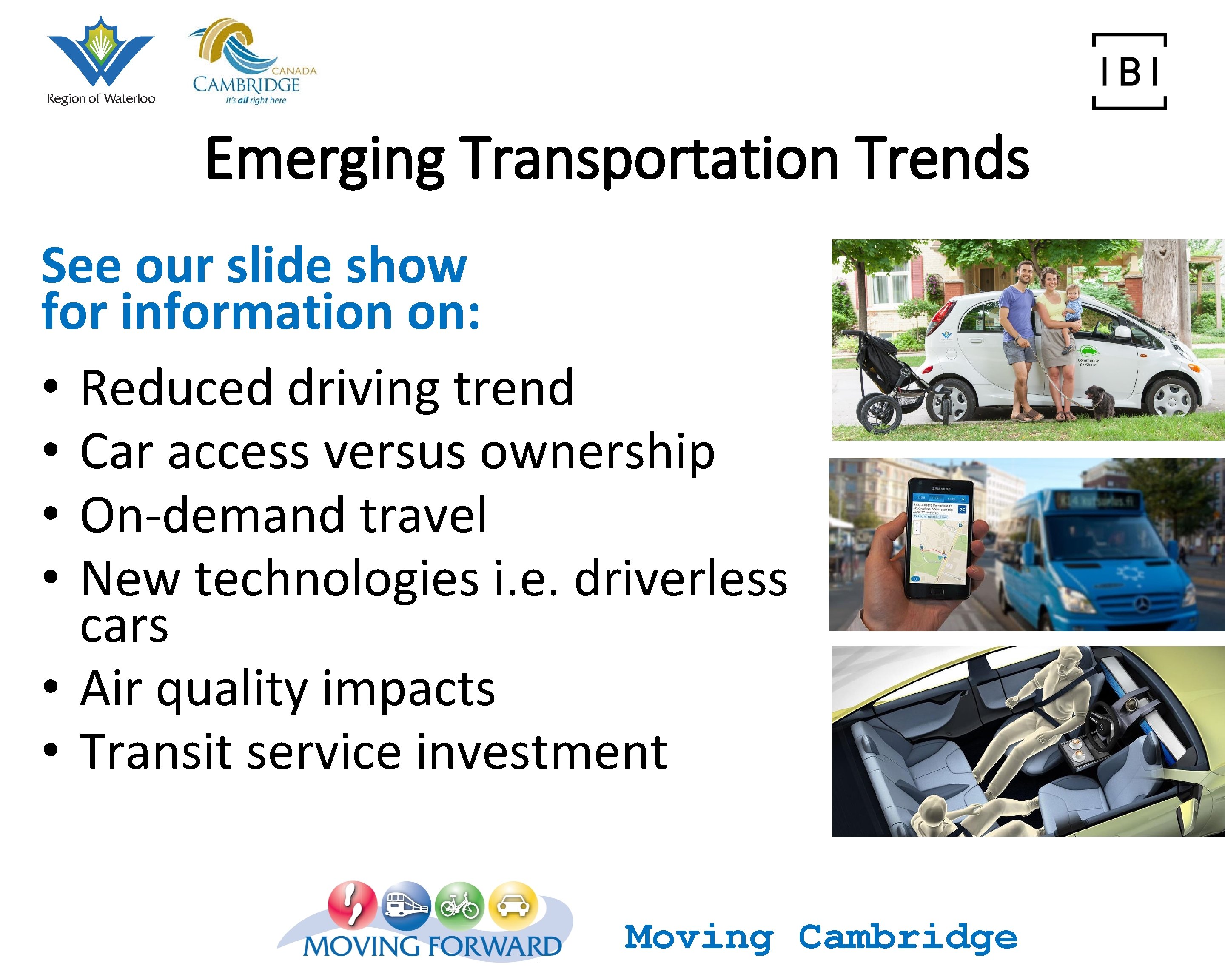 Emerging Transportation Trends See our slide show for information on: • Reduced driving trend