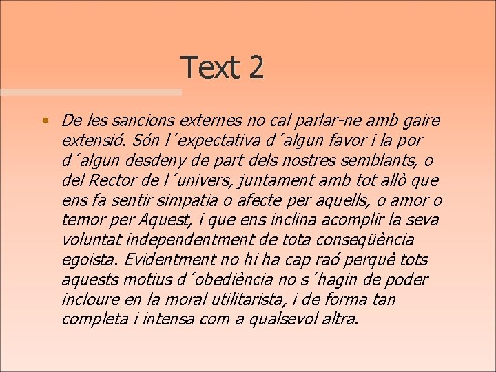 Text 2 • De les sancions externes no cal parlar-ne amb gaire extensió. Són