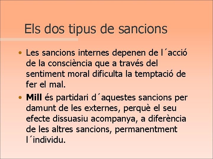 Els dos tipus de sancions • Les sancions internes depenen de l´acció de la