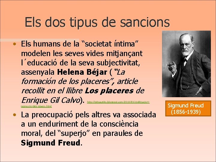 Els dos tipus de sancions • Els humans de la “societat íntima” modelen les