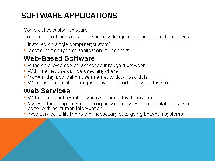 SOFTWARE APPLICATIONS Comercial vs custom software Companies and industries have specially designed computer to
