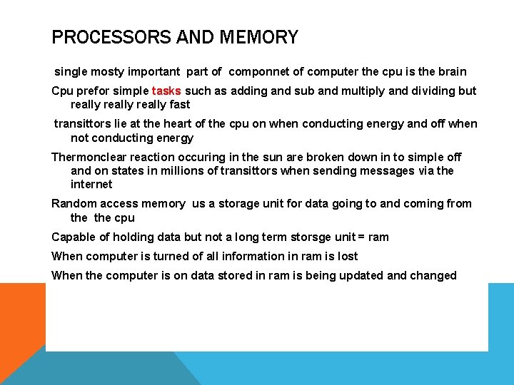 PROCESSORS AND MEMORY single mosty important part of componnet of computer the cpu is