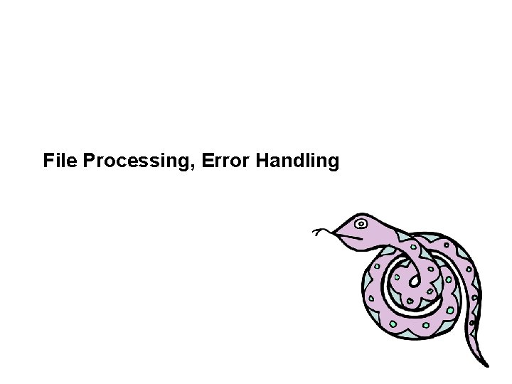 File Processing, Error Handling 