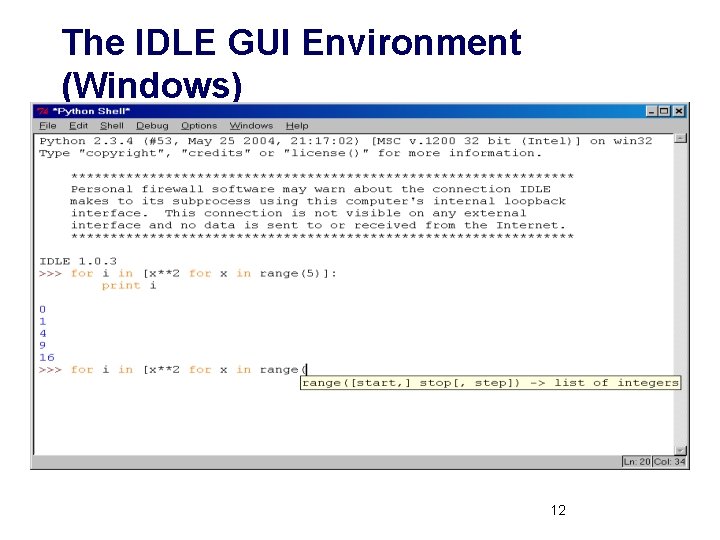 The IDLE GUI Environment (Windows) 12 