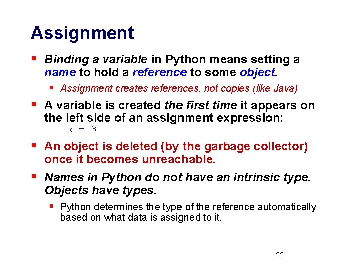 Assignment § Binding a variable in Python means setting a name to hold a