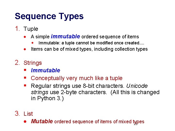 Sequence Types 1. Tuple · A simple immutable ordered sequence of items · Immutable: