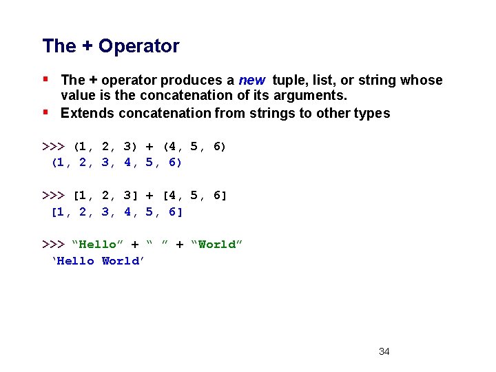 The + Operator § The + operator produces a new tuple, list, or string