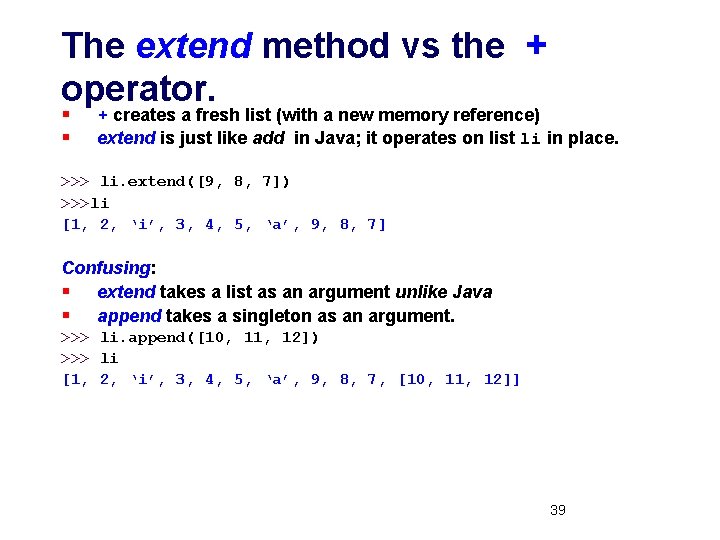 The extend method vs the + operator. § § + creates a fresh list