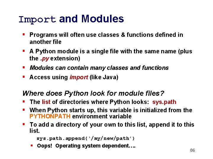 Import and Modules § Programs will often use classes & functions defined in another