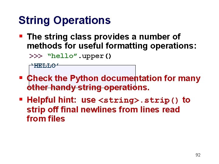 String Operations § The string class provides a number of methods for useful formatting