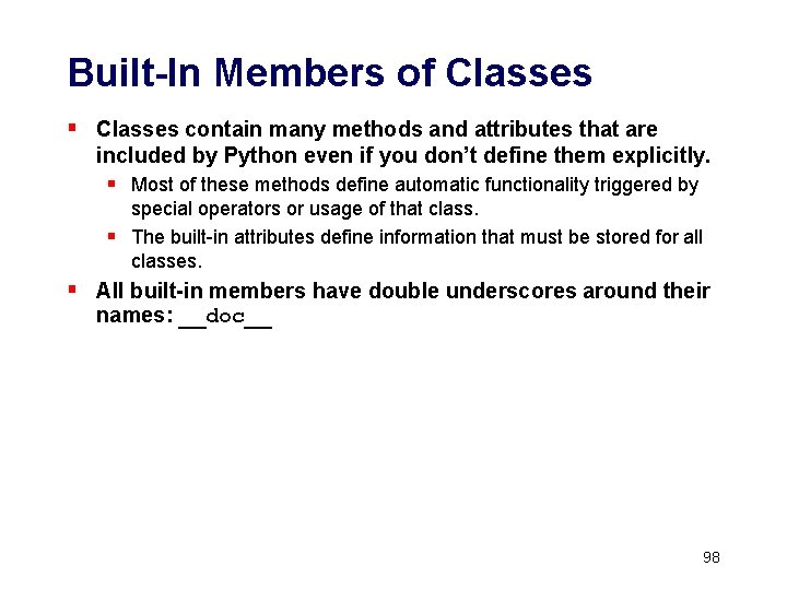 Built-In Members of Classes § Classes contain many methods and attributes that are included