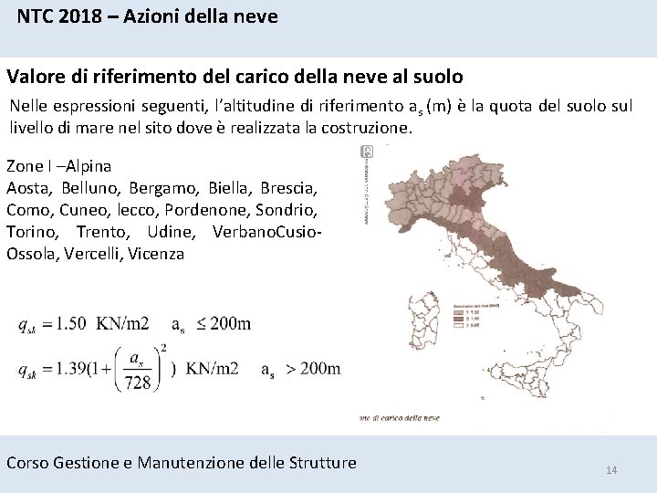 NTC 2018 – Azioni della neve Valore di riferimento del carico della neve al NTC 2018 – Azioni della neve Valore di riferimento del carico della neve al