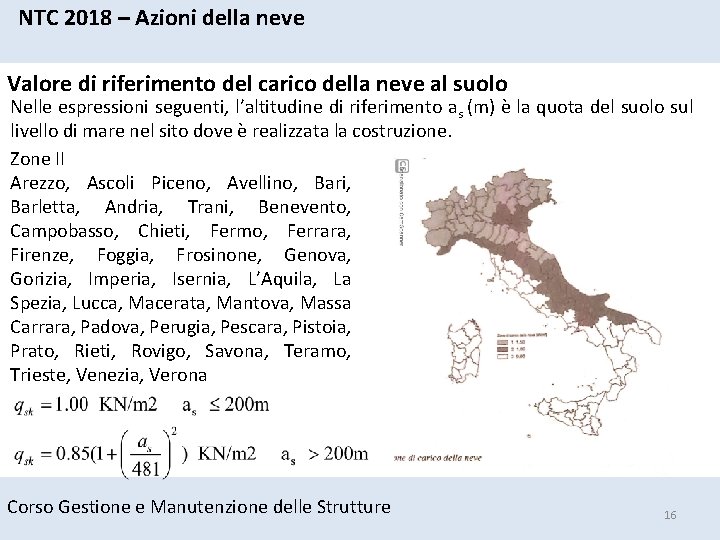 NTC 2018 – Azioni della neve Valore di riferimento del carico della neve al NTC 2018 – Azioni della neve Valore di riferimento del carico della neve al
