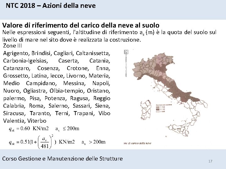 NTC 2018 – Azioni della neve Valore di riferimento del carico della neve al NTC 2018 – Azioni della neve Valore di riferimento del carico della neve al