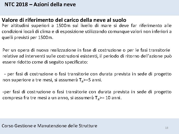NTC 2018 – Azioni della neve Valore di riferimento del carico della neve al NTC 2018 – Azioni della neve Valore di riferimento del carico della neve al