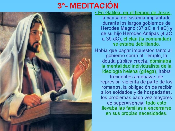 3°- MEDITACIÓN • En Galilea, en el tiempo de Jesús, a causa del sistema