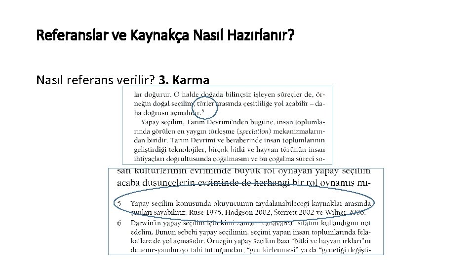 Referanslar ve Kaynakça Nasıl Hazırlanır? Nasıl referans verilir? 3. Karma 