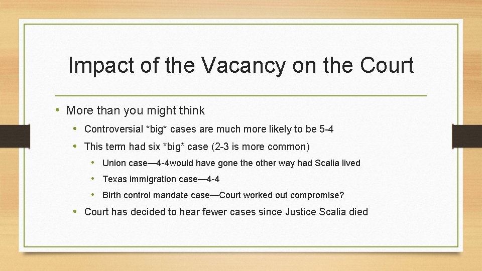 Impact of the Vacancy on the Court • More than you might think •