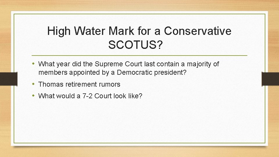 High Water Mark for a Conservative SCOTUS? • What year did the Supreme Court