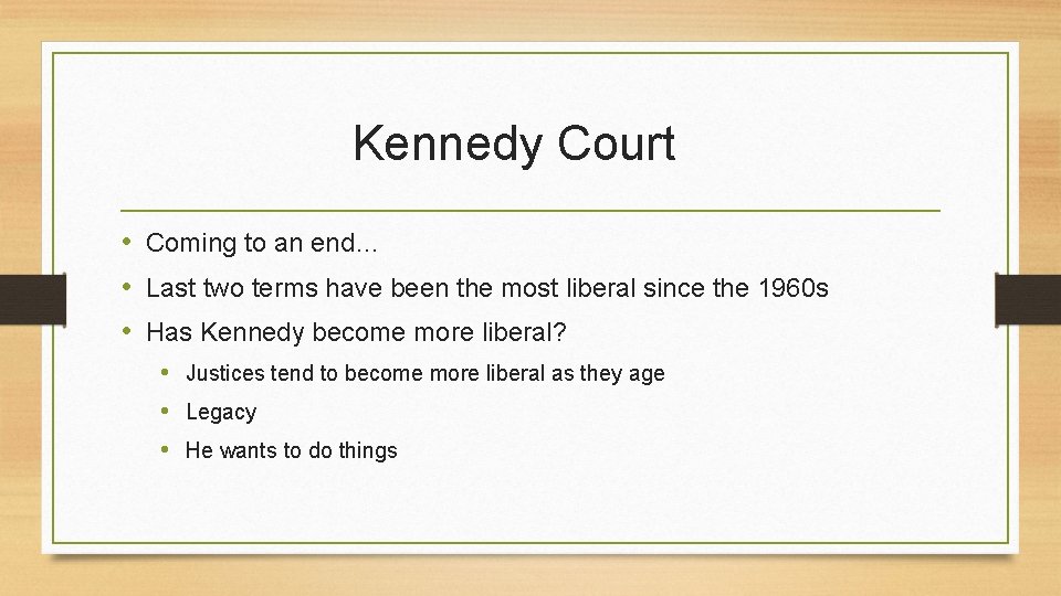 Kennedy Court • Coming to an end… • Last two terms have been the