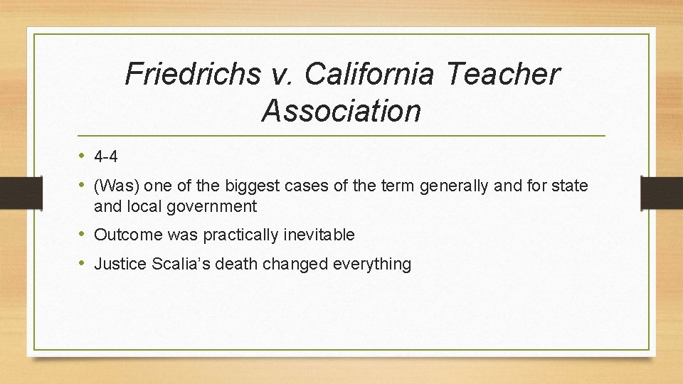 Friedrichs v. California Teacher Association • 4 -4 • (Was) one of the biggest
