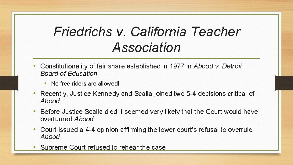 Friedrichs v. California Teacher Association • Constitutionality of fair share established in 1977 in