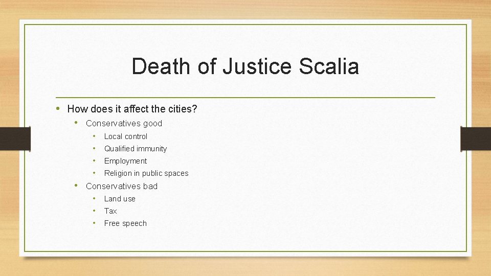 Death of Justice Scalia • How does it affect the cities? • Conservatives good