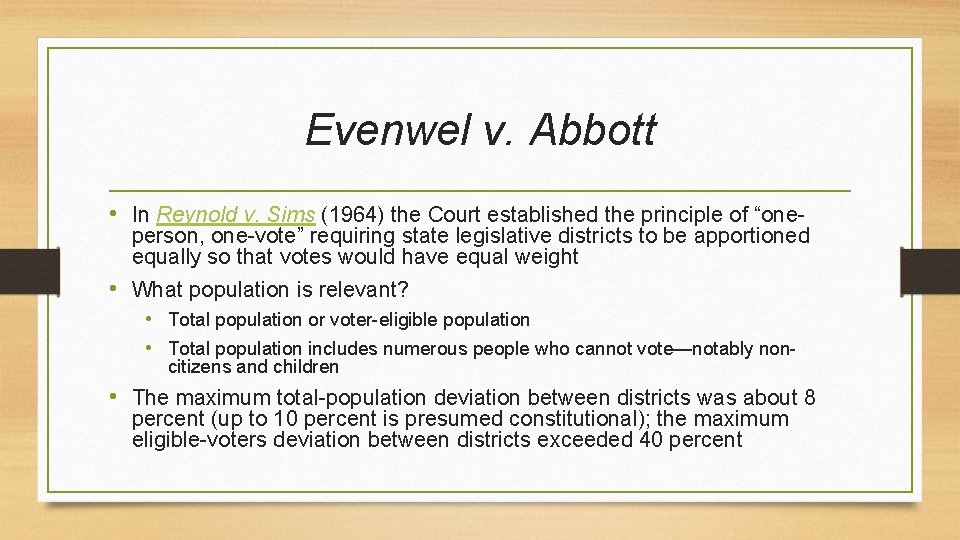 Evenwel v. Abbott • In Reynold v. Sims (1964) the Court established the principle
