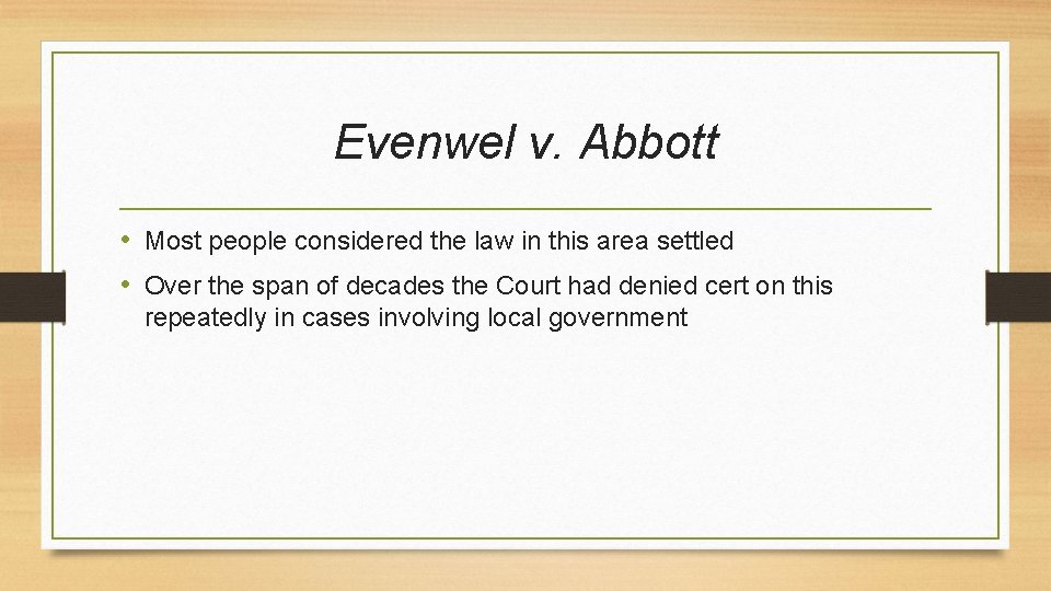 Evenwel v. Abbott • Most people considered the law in this area settled •