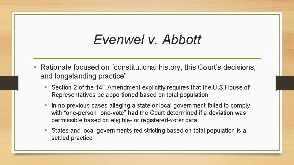 Evenwel v. Abbott • Rationale focused on “constitutional history, this Court’s decisions, and longstanding