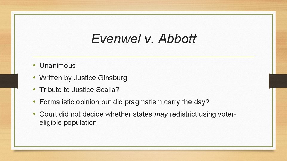 Evenwel v. Abbott • • • Unanimous Written by Justice Ginsburg Tribute to Justice