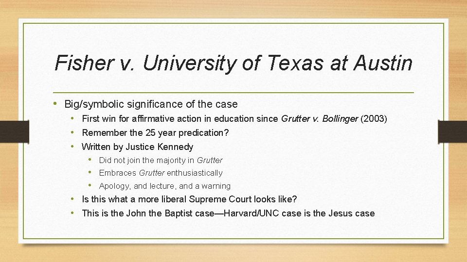 Fisher v. University of Texas at Austin • Big/symbolic significance of the case •