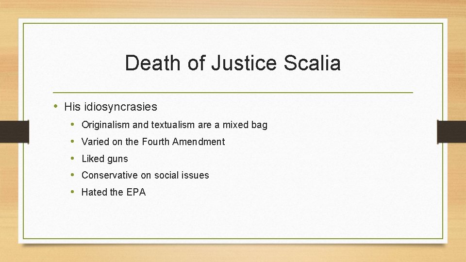 Death of Justice Scalia • His idiosyncrasies • • • Originalism and textualism are