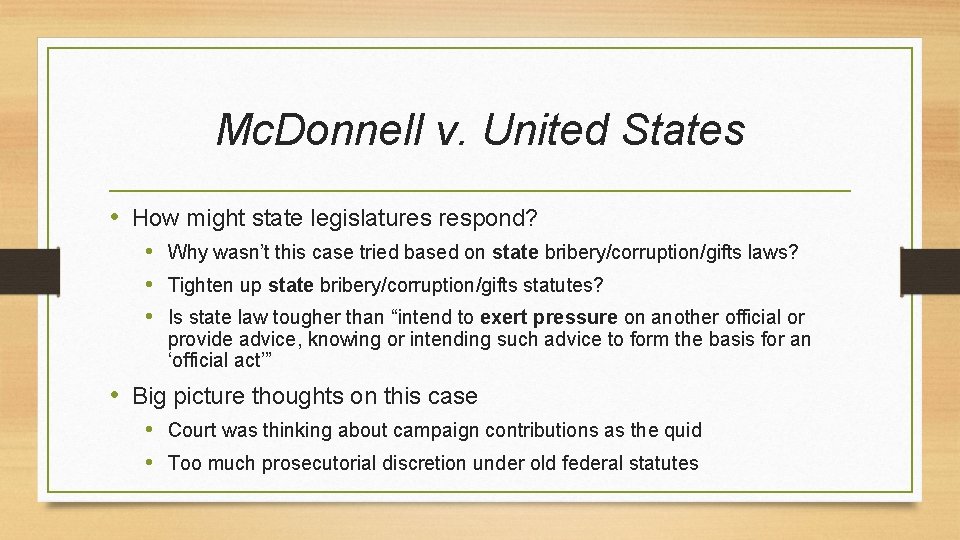 Mc. Donnell v. United States • How might state legislatures respond? • Why wasn’t