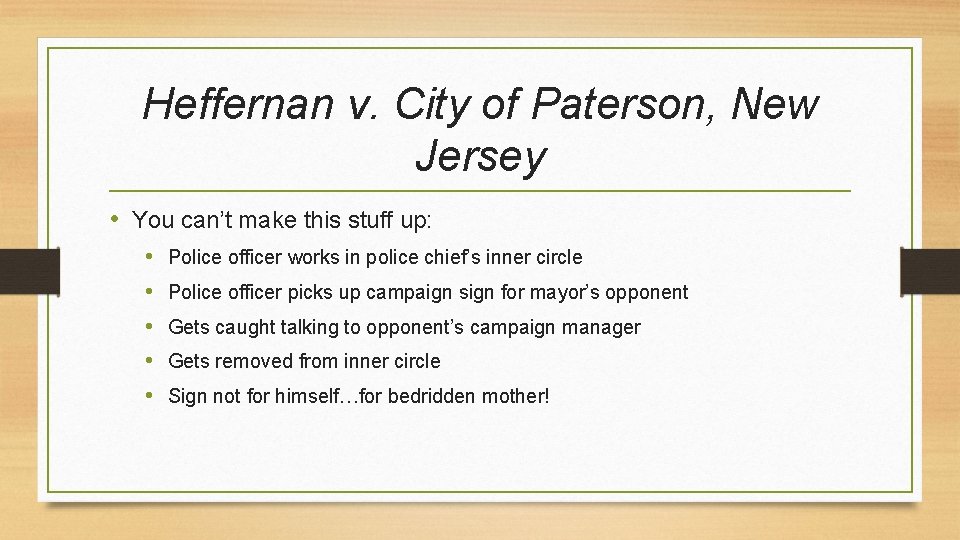 Heffernan v. City of Paterson, New Jersey • You can’t make this stuff up: