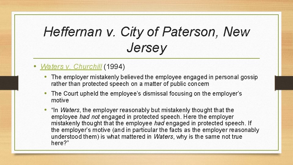 Heffernan v. City of Paterson, New Jersey • Waters v. Churchill (1994) • The