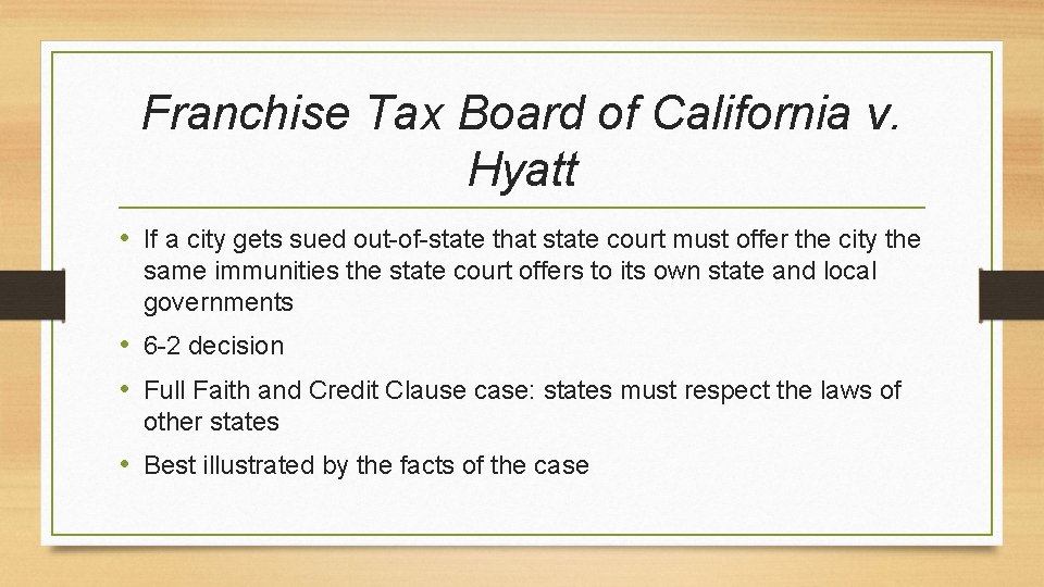 Franchise Tax Board of California v. Hyatt • If a city gets sued out-of-state