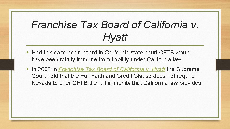 Franchise Tax Board of California v. Hyatt • Had this case been heard in