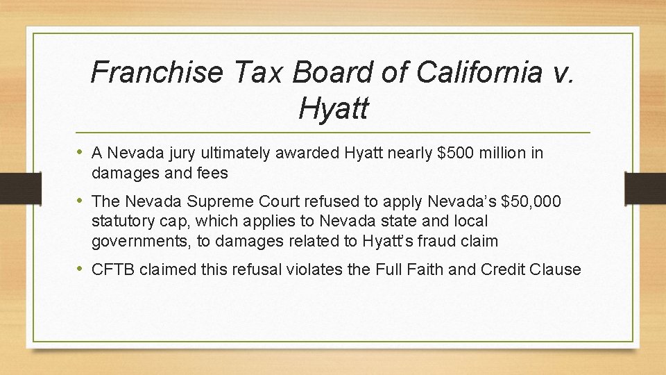 Franchise Tax Board of California v. Hyatt • A Nevada jury ultimately awarded Hyatt