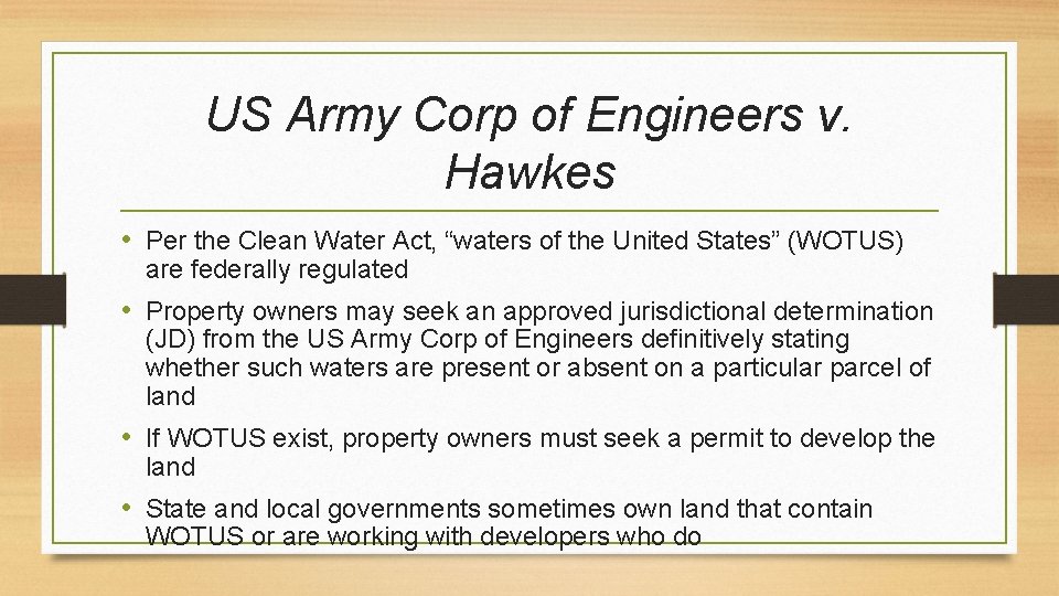 US Army Corp of Engineers v. Hawkes • Per the Clean Water Act, “waters