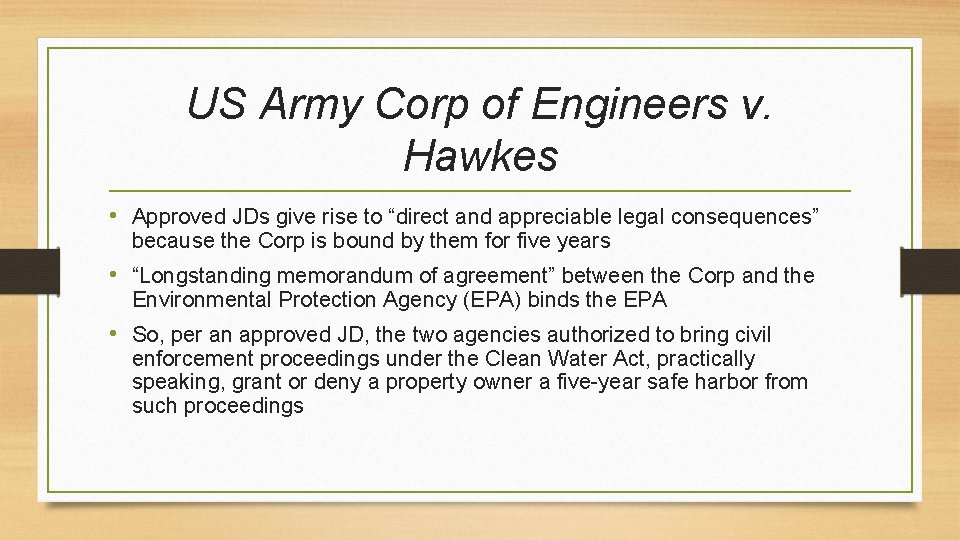 US Army Corp of Engineers v. Hawkes • Approved JDs give rise to “direct