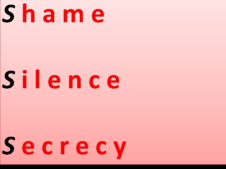 Shame Silence Secrecy 