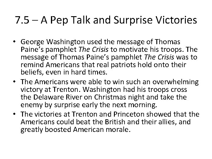 7. 5 – A Pep Talk and Surprise Victories • George Washington used the