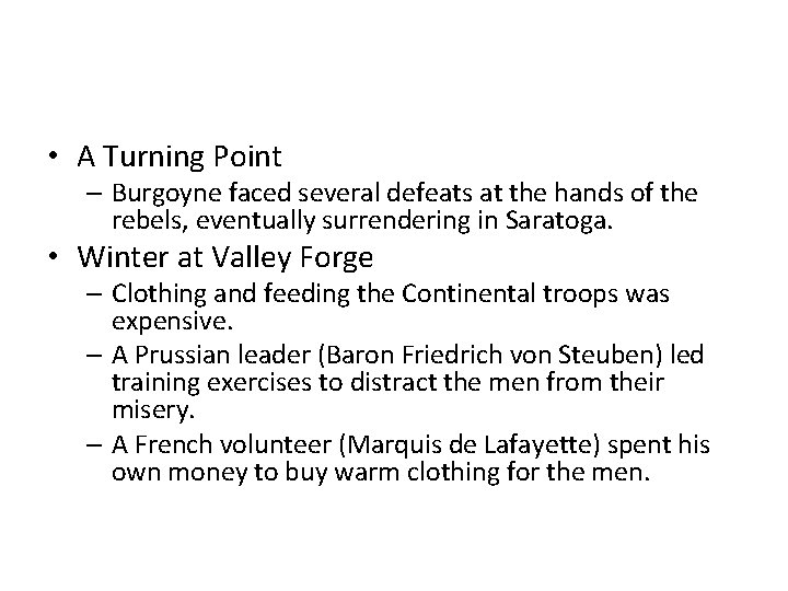  • A Turning Point – Burgoyne faced several defeats at the hands of