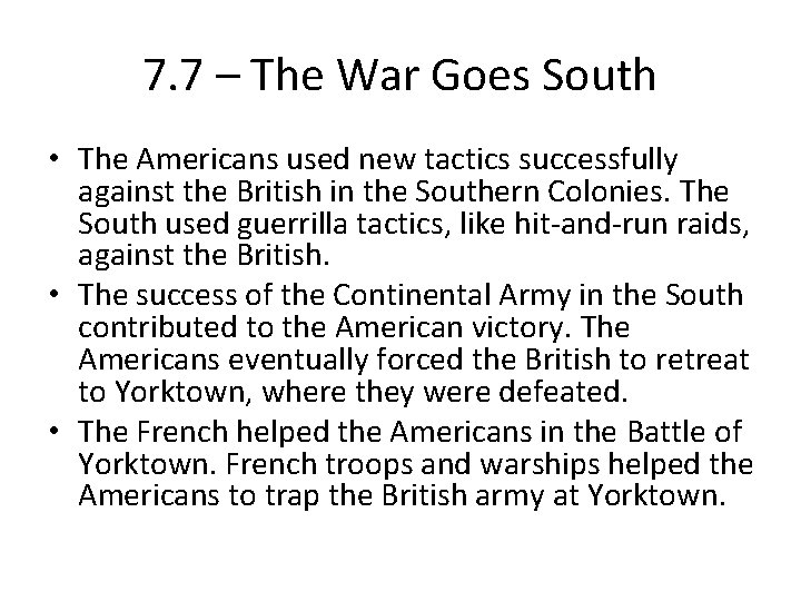 7. 7 – The War Goes South • The Americans used new tactics successfully
