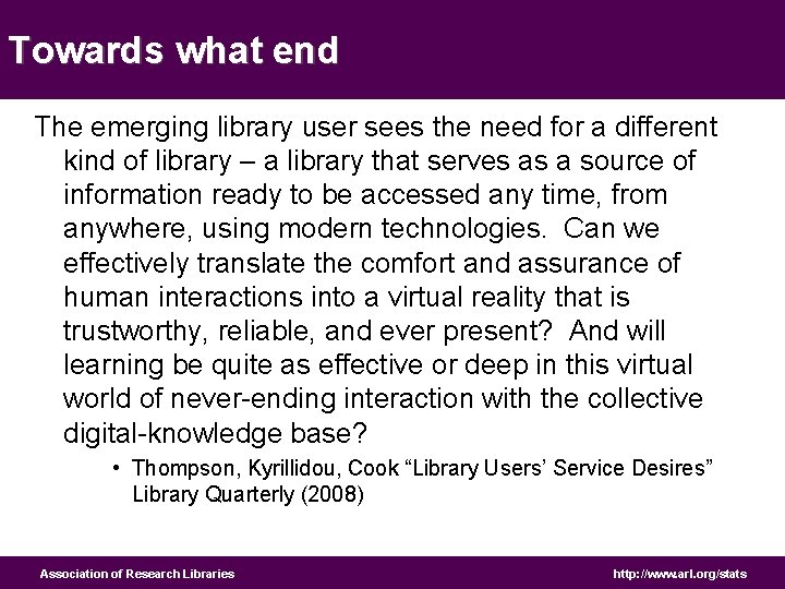 Towards what end The emerging library user sees the need for a different kind