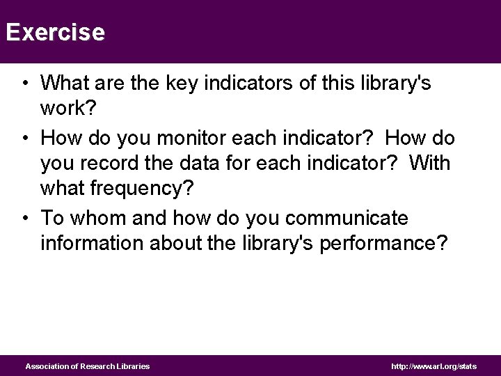 Exercise • What are the key indicators of this library's work? • How do