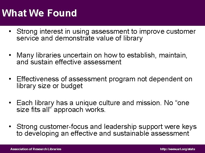 What We Found • Strong interest in using assessment to improve customer service and