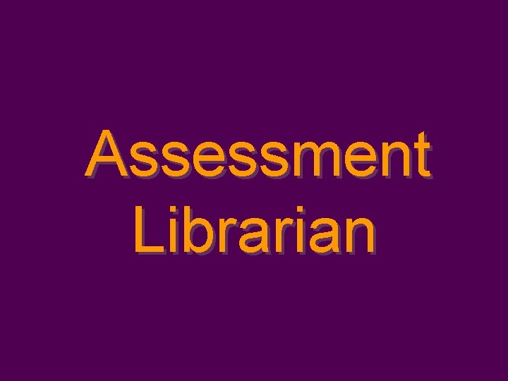 Assessment Librarian 